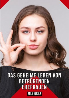 Das geheime Leben von betrügenden Ehefrauen - Graf, Mia