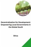 Decentralization for Development: Empowering Local Governments in the Global South