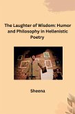 The Laughter of Wisdom: Humor and Philosophy in Hellenistic Poetry