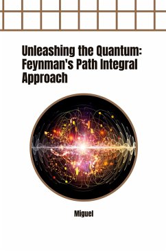 Unleashing the Quantum: Feynman's Path Integral Approach - Miguel