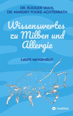 Wissenswertes zu Milben und Allergie - Wahl, Dr. Rüdiger;Fooke-Achterrath, Margrit