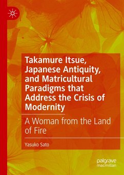 Takamure Itsue, Japanese Antiquity, and Matricultural Paradigms that Address the Crisis of Modernity - Sato, Yasuko