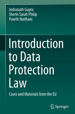 Introduction to Data Protection Law - Gupta, Indranath;Philip, Sherin Sarah;Naithani, Paarth