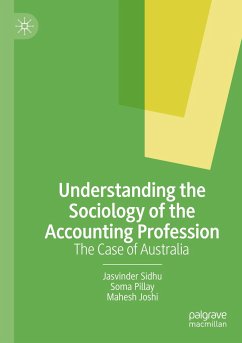 Understanding the Sociology of the Accounting Profession - Sidhu, Jasvinder; Joshi, Mahesh; Pillay, Soma