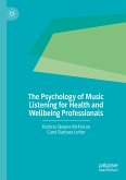 The Psychology of Music Listening for Health and Wellbeing Professionals (eBook, PDF)