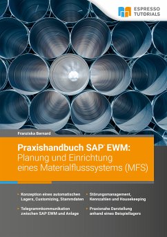 Praxishandbuch SAP EWM: Planung und Einrichtung eines Materialflusssystems (MFS) (eBook, ePUB) - Bernard, Franziska