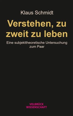 Verstehen, zu zweit zu leben - Schmidt, Klaus