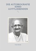 Die Autobiografie eines Gottliebenden (eBook, ePUB)