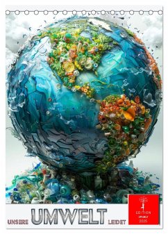 Unsere Umwelt leidet (Tischkalender 2025 DIN A5 hoch), CALVENDO Monatskalender - Calvendo;Roder, Peter