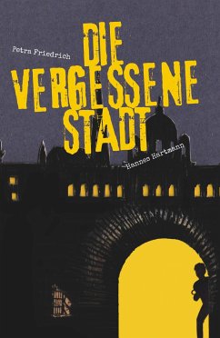 Die vergessene Stadt - Hartmann, Hannes; Friedrich, Petra