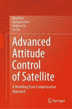 Advanced Attitude Control of Satellite (eBook, PDF) - Xiao, Bing; Chen, Zhaoyue; Xu, Jingwen; Cao, Lu