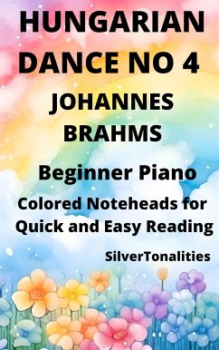 Hungarian Dance Number 4 Beginner Piano Sheet Music with Colored Notation (fixed-layout eBook, ePUB) - Brahms, Johannes; SilverTonalities