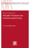 Aktuelle Probleme der Insolvenzanfechtung