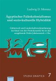 Ägyptischer Paläokolonialismus und sozio-kulturelle Hybridität