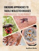 Emerging Approaches to Tackle Neglected Diseases: From Molecule to End Product (eBook, ePUB)