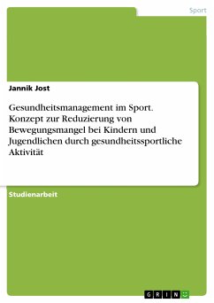 Gesundheitsmanagement im Sport. Konzept zur Reduzierung von Bewegungsmangel bei Kindern und Jugendlichen durch gesundheitssportliche Aktivität (eBook, PDF)