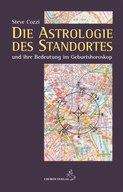 Die Astrologie des Standortes und ihre Bedeutung im Geburtshoroskop - Cozzi, Steve