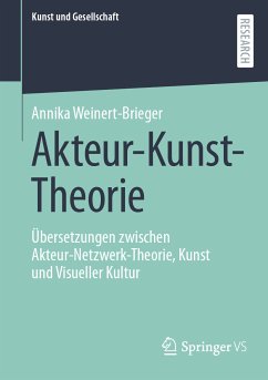 Akteur-Kunst-Theorie (eBook, PDF) - Weinert-Brieger, Annika