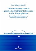 Die Kontroverse um die geschlechtsindifferente Referenz in der Frankophonie