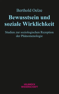 Bewusstsein und soziale Wirklichkeit - Oelze, Berthold