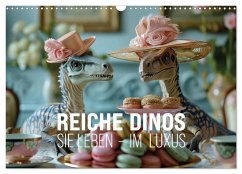 Reiche Dinos. Sie leben ¿ im Luxus. (Wandkalender 2025 DIN A3 quer), CALVENDO Monatskalender