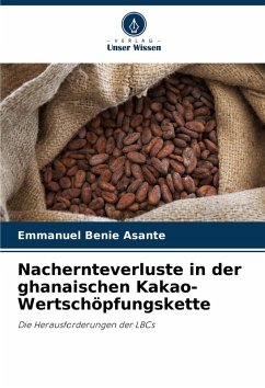 Nachernteverluste in der ghanaischen Kakao-Wertschöpfungskette - Benie Asante, Emmanuel