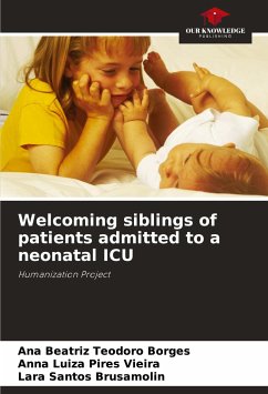 Welcoming siblings of patients admitted to a neonatal ICU - Teodoro Borges, Ana Beatriz;Pires Vieira, Anna Luiza;Brusamolin, Lara Santos