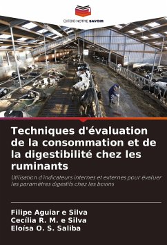 Techniques d'évaluation de la consommation et de la digestibilité chez les ruminants - Aguiar e Silva, Filipe;R. M. e Silva, Cecília;O. S. Saliba, Eloísa