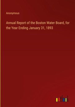 Annual Report of the Boston Water Board, for the Year Ending January 31, 1893
