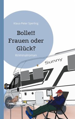 Bolle!!! Frauen oder Glück? - Sperling, Klaus-Peter