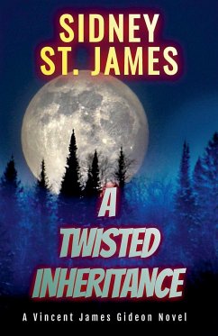 A Twisted Inheritance - A Vincent James Gideon Novel - James, Sidney St.