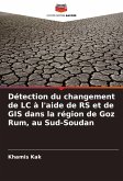 Détection du changement de LC à l'aide de RS et de GIS dans la région de Goz Rum, au Sud-Soudan