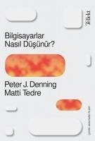 Bilgisiyarlar Nasil Düsünür - J. Denning, Peter