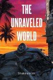 The Unraveled World The Unraveled World
