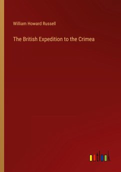 The British Expedition to the Crimea - Russell, William Howard