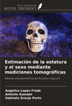 Estimación de la estatura y el sexo mediante mediciones tomográficas - Lopes Frade, Angelica; Azoubel, Antônio; Granja Porto, Gabriela