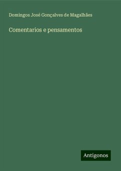 Comentarios e pensamentos - Magalhães, Domingos José Gonçalves de