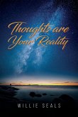 Thoughts Are Your Reality