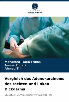 Vergleich des Adenokarzinoms des rechten und linken Dickdarms - Frikha, Mohamed Taieb;Zouari, Amine;Tlili, Ahmed