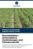 Maniokblätter: Antioxidative Verbindungen und Fettsäureprofil