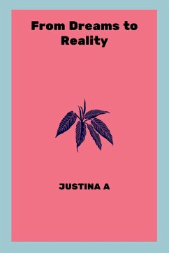 From Dreams to Reality - A, Justina