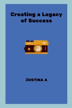 Creating a Legacy of Success - A, Justina