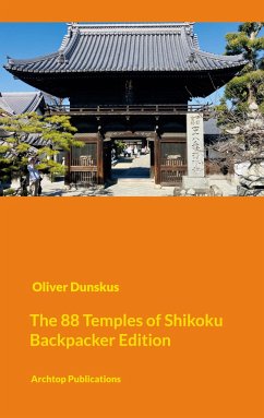 The Shikoku Pilgrimage - Compact Backpacker Edition - Dunskus, Oliver