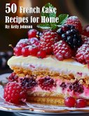 50 French Cake Recipes for Home