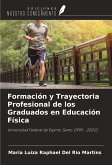 Formación y Trayectoria Profesional de los Graduados en Educación Física