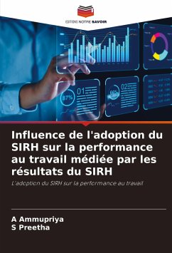 Influence de l'adoption du SIRH sur la performance au travail médiée par les résultats du SIRH - Ammupriya, A;Preetha, S