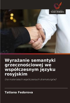Wyra¿anie semantyki grzeczno¿ciowej we wspó¿czesnym j¿zyku rosyjskim - Fedorova, Tatiana