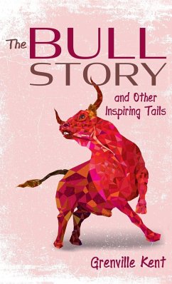 The Bull Story and Other Inspiring Tails