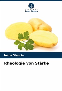 Rheologie von Stärke - Stanciu, Ioana