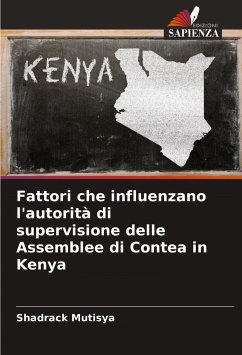 Fattori che influenzano l'autorità di supervisione delle Assemblee di Contea in Kenya - Mutisya, Shadrack